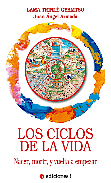 Los Ciclos de la Vida. Nacer, morir, y vuelta a empezar. Los Ciclos de la Vida